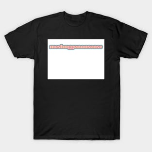 meshuggenonsense T-Shirt